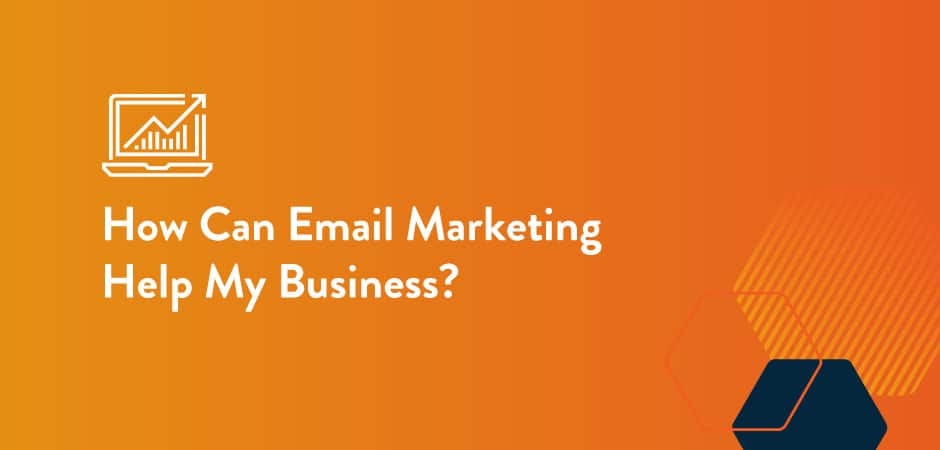 How Can Email Marketing Help My Business? Boost Sales Fast!