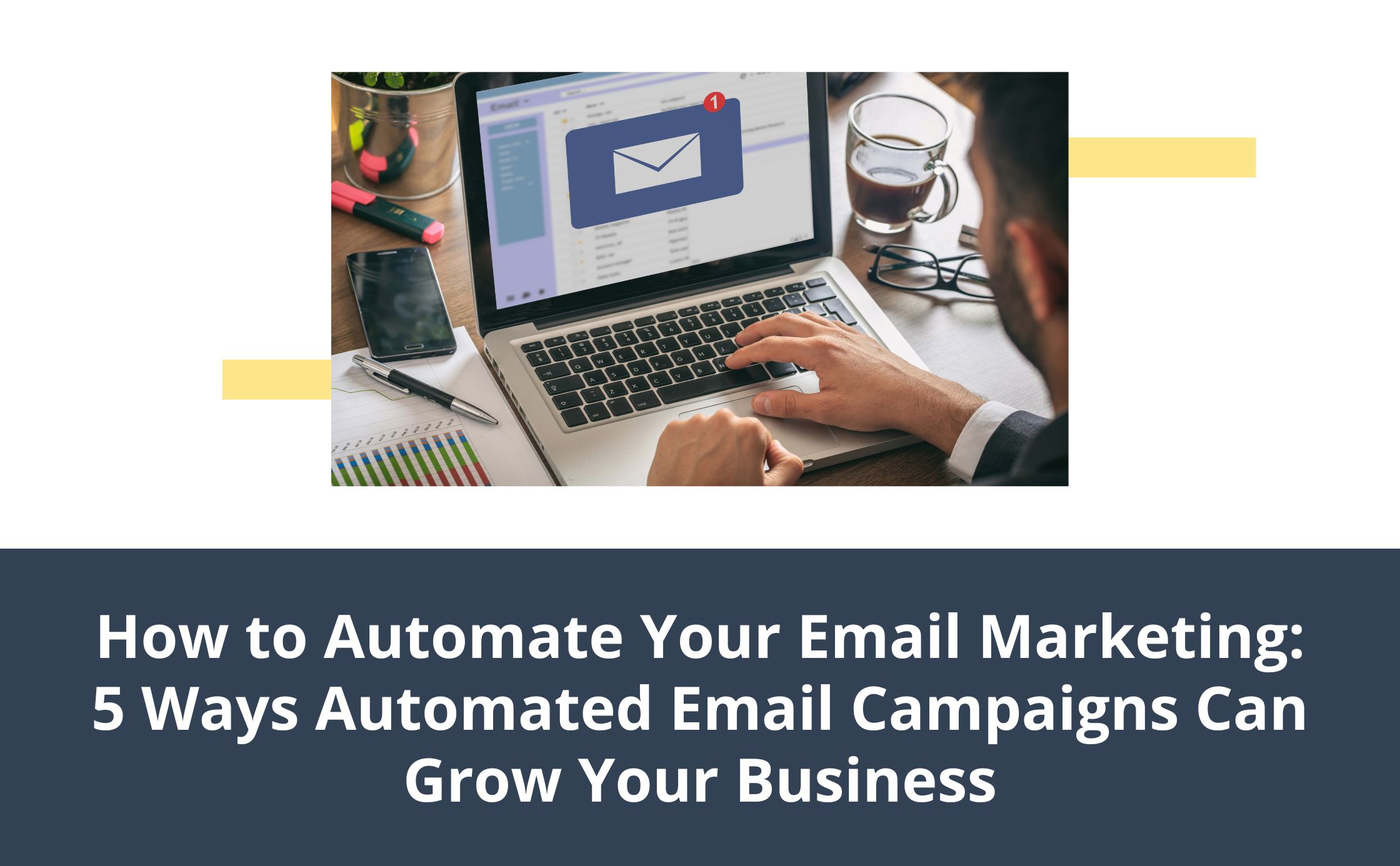 How Does Email Marketing Grow Your Business? Proven Strategies