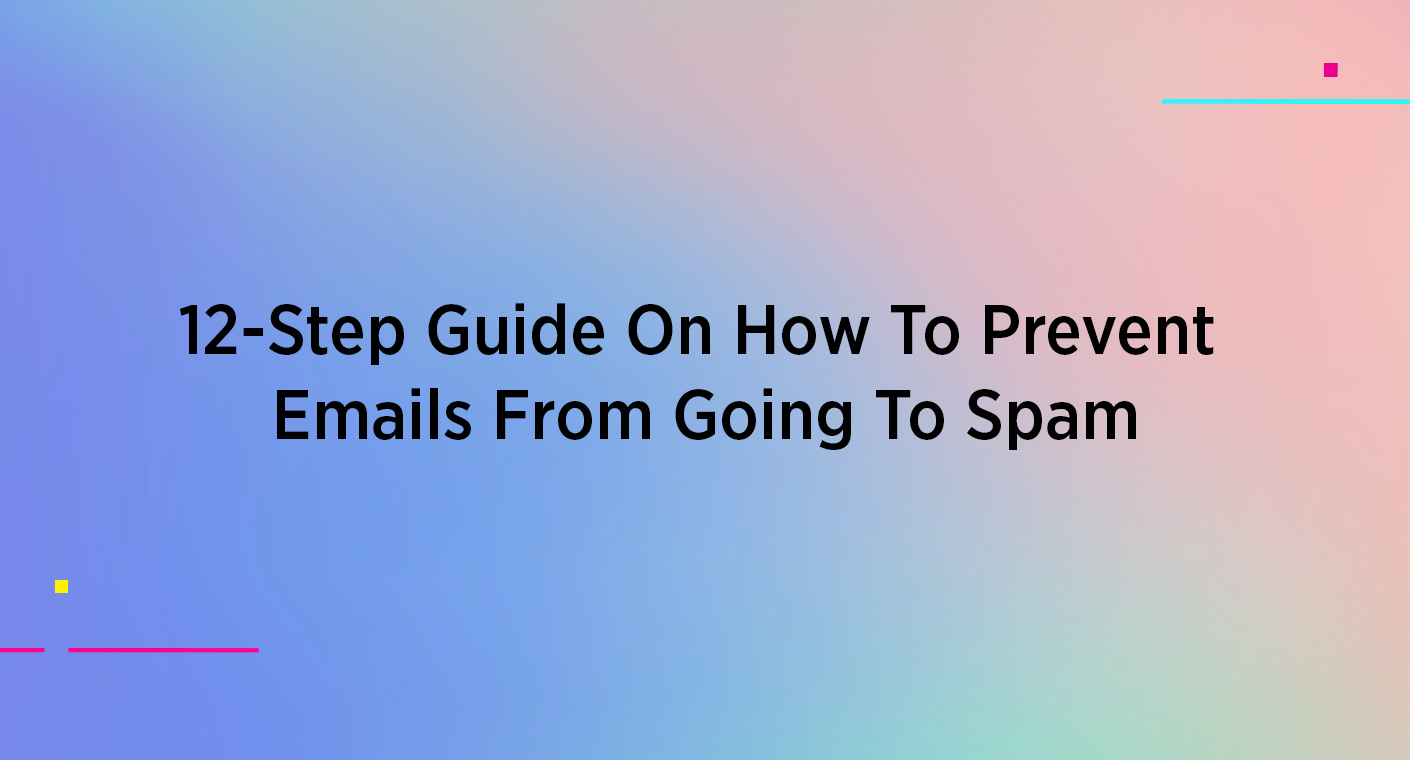 How to Avoid Marketing Emails Going to Spam?