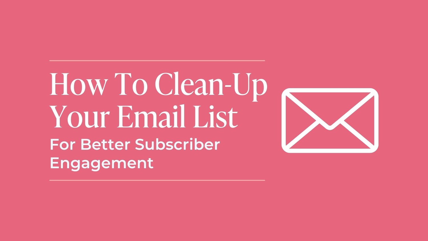 When Should You Clean Up Your Email List? Maximize Engagement Now!