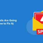 Why are My Marketing Emails Going to Spam? Tips to Avoid It